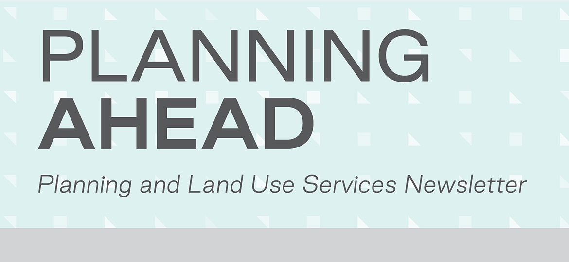 <p>March 2021 edition of the Planning Ahead newsletter</p>