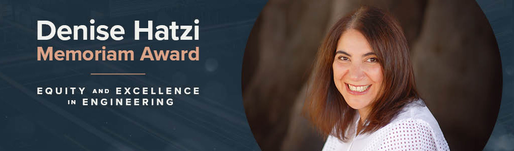 Denise Hatzi Memoriam Award: Equity and excellence in engineering